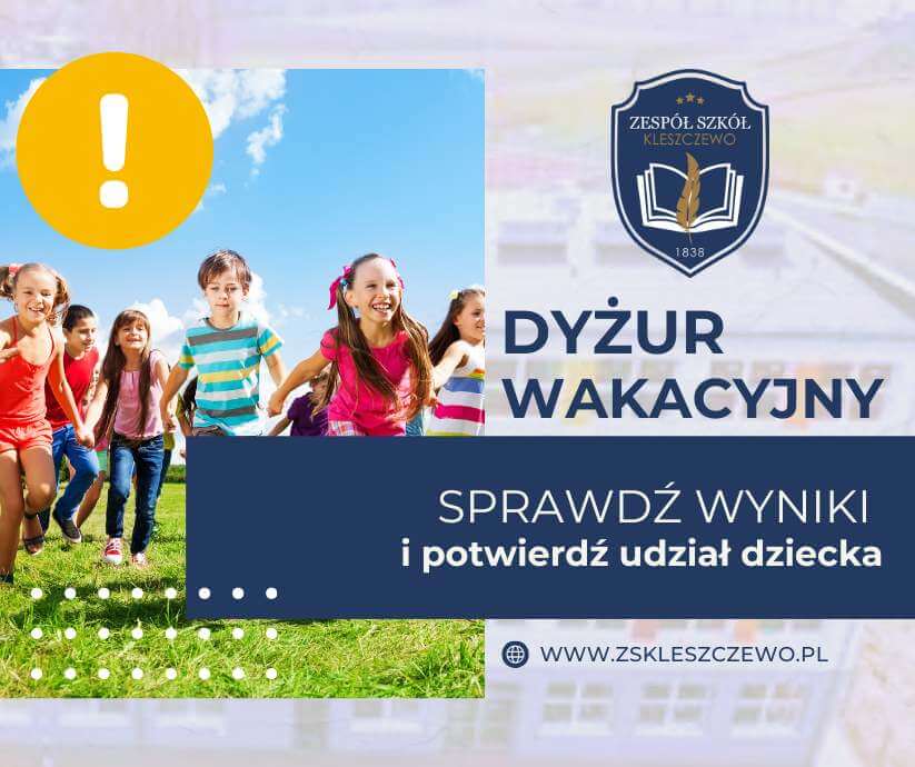 Grafika Zespołu Szkół w Kleszczewie informująca o dyżurze wakacyjnym – sprawdź wyniki i potwierdź udział dziecka.